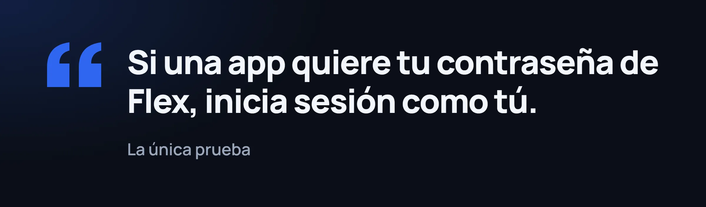 Tarjeta con una cita: si una app quiere tu contraseña de Flex, inicia sesión como tú.